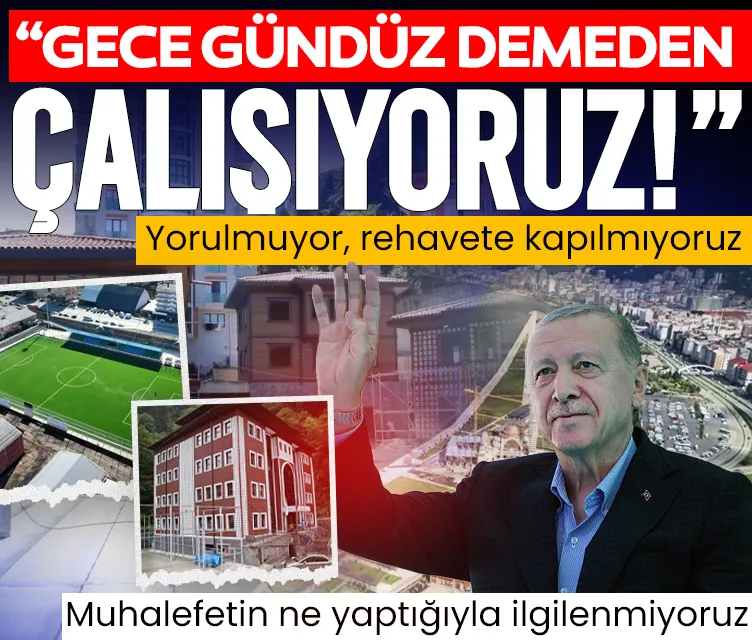 Başkan Erdoğan'dan Rize'de net mesaj
