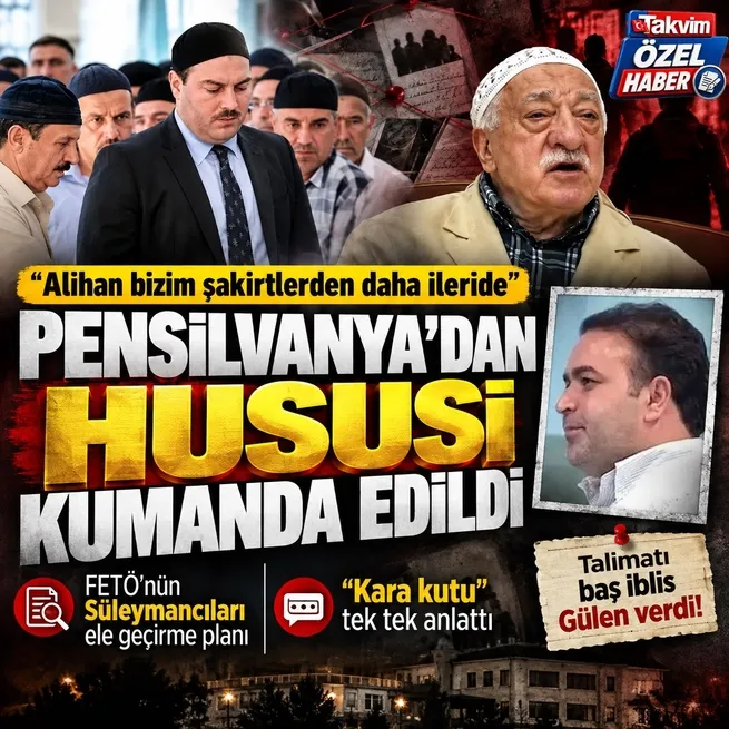 FETÖ'nün Süleymancıları ele geçirme planı deşifre oldu