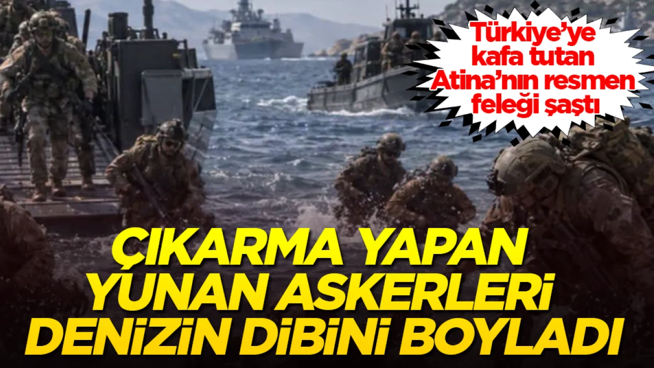 Çıkarma yapan Yunan askerleri denizin dibini boyladı