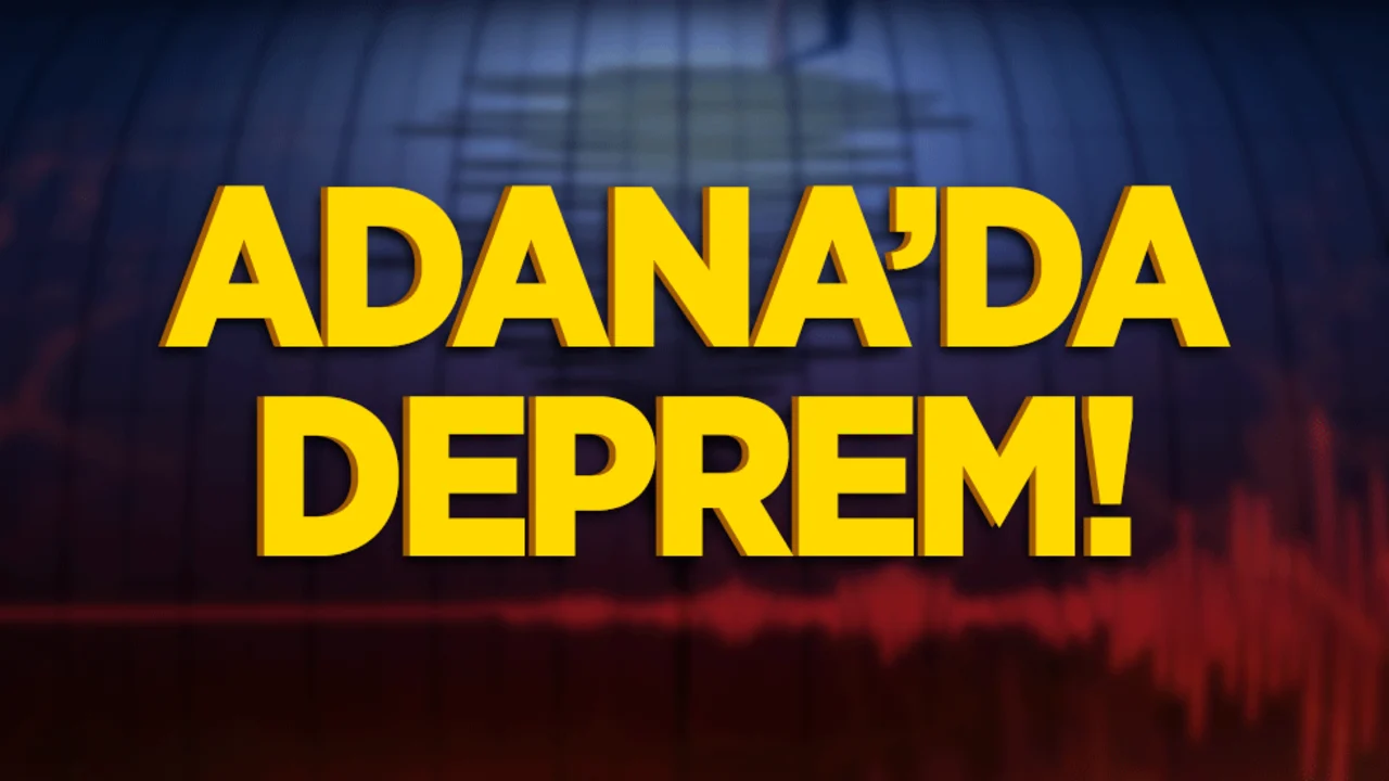 Adana'da korkutan deprem