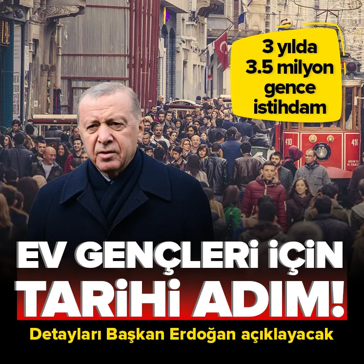15-29 yaş arasındaki yaklaşık 5 milyon genç için tarihi adım atılıyor