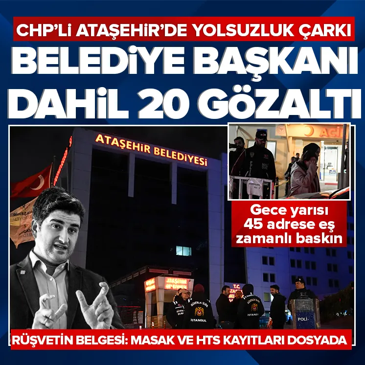 CHP’li Ataşehir Belediyesi’ne rüşvet baskını