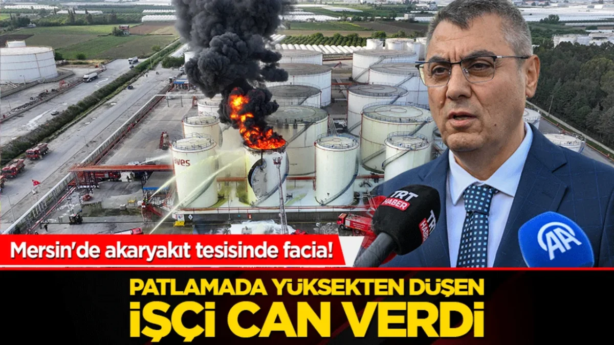 Mersin'de akaryakıt tesisinde facia