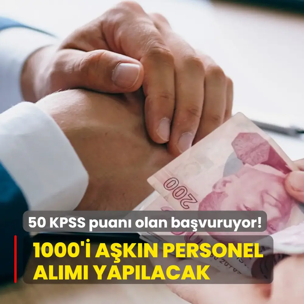 1000'i aşkın personel alımı yapılacak