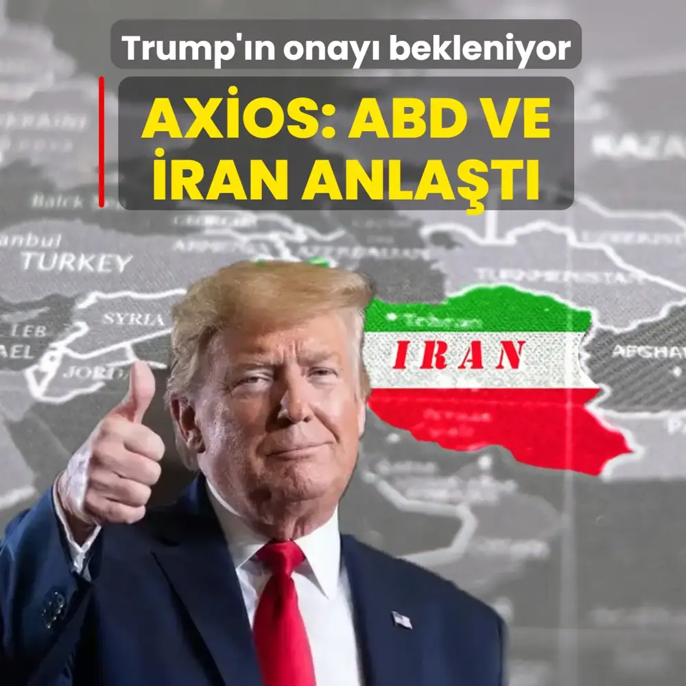 Axios: ABD ve İran anlaştı