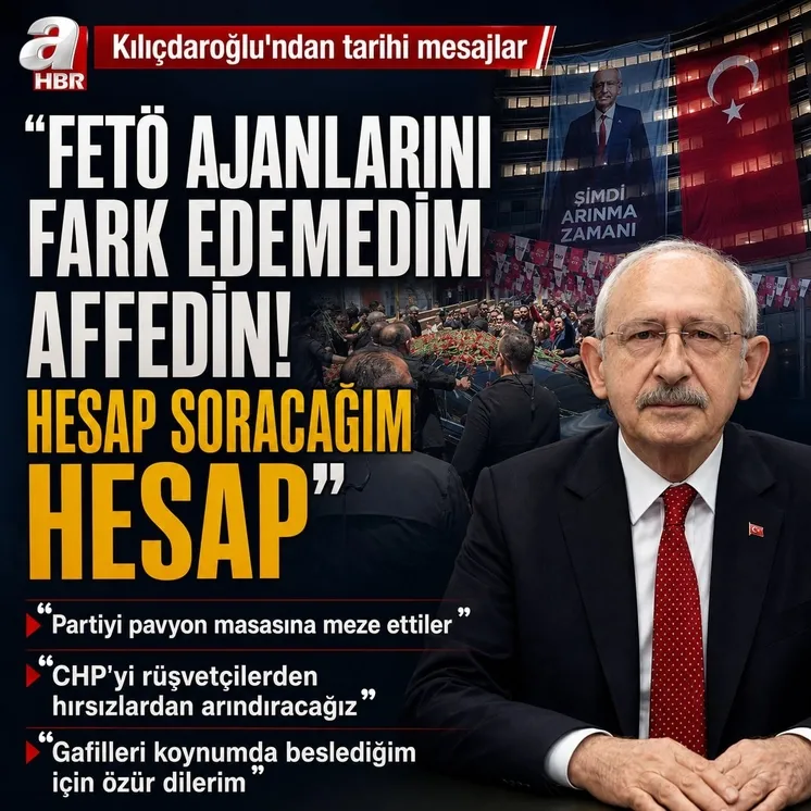 CHP i&ccedil;indeki FET&Ouml; ajanlarını fark edemedim &ouml;z&uuml;r dilerim