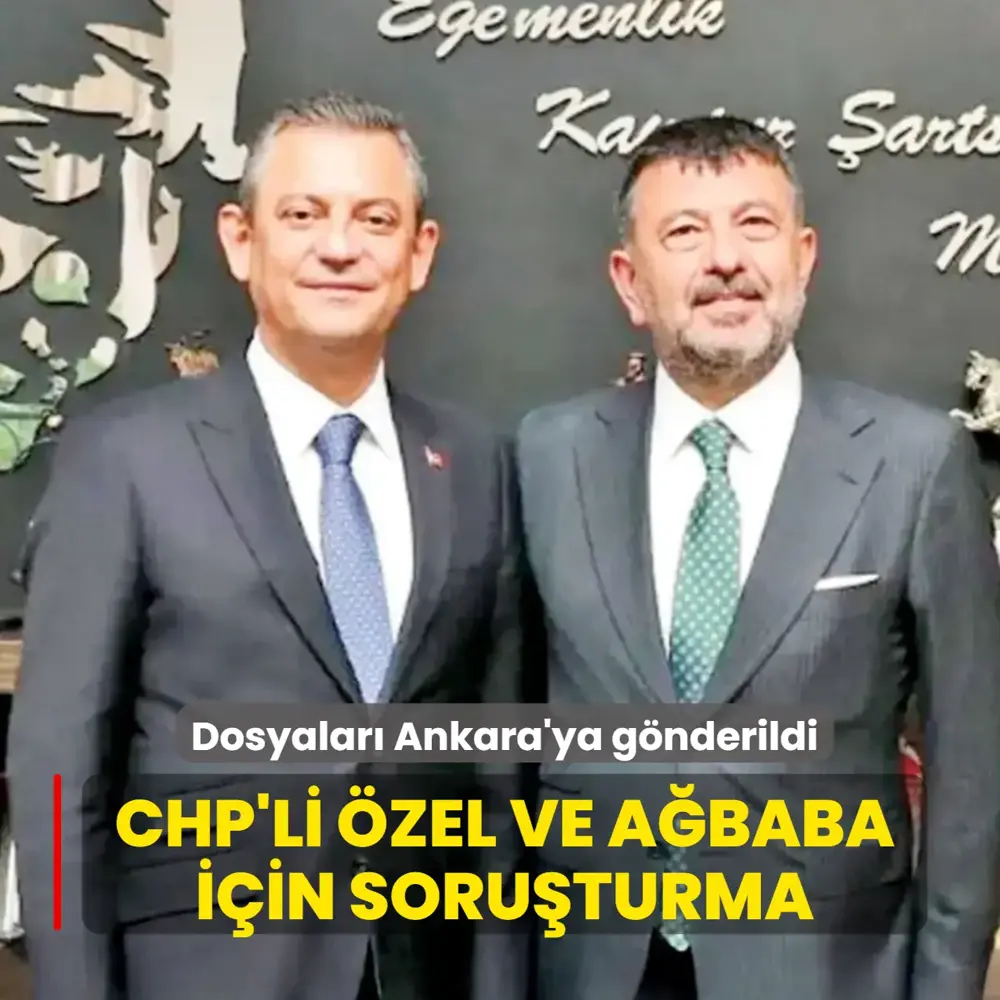 CHP'li &Ouml;zel ve Ağbaba'ya soruşturma
