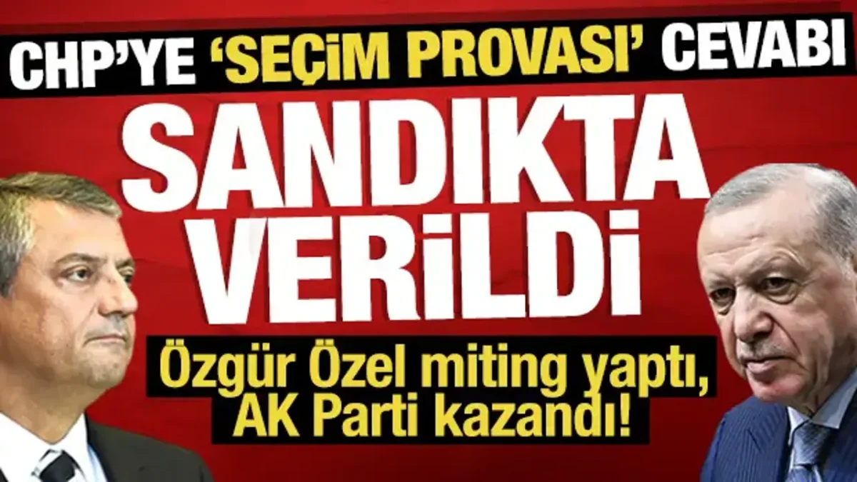 CHP'ye 'se&ccedil;im provası' cevabı sandıkta verildi
