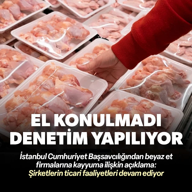 13 beyaz et şirketine kayyum atandı