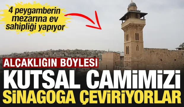 Kutsal camimizi sinagoga çeviriyorlar