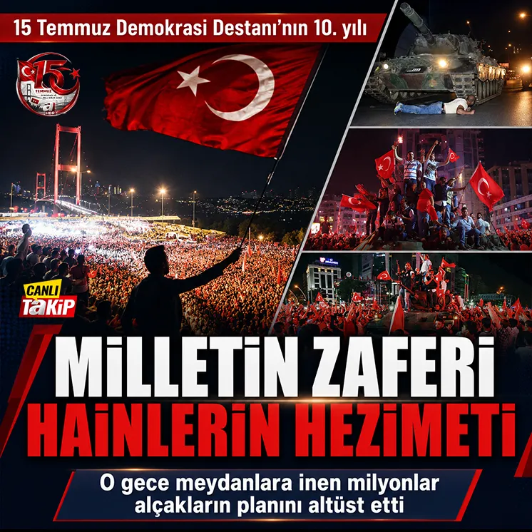 15 Temmuz hain darbe girişiminin 10'uncu yılı