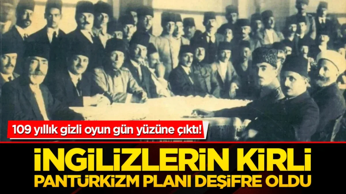İngilizlerin kirli Pantürkizm planı deşifre oldu