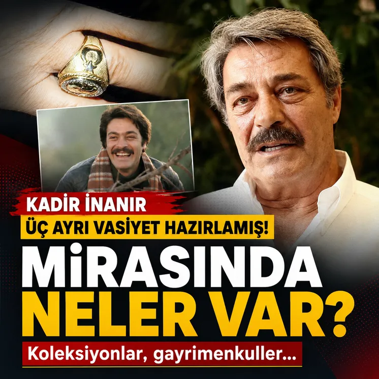 Kadir İnanır'ın vefatının ardından mirasına ilişkin yeni ayrıntılar ortaya çıktı