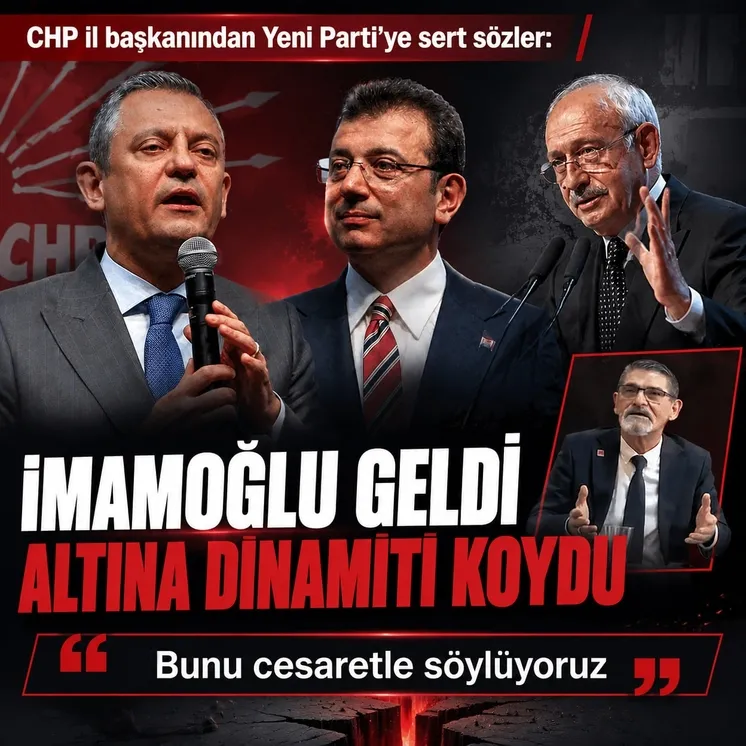 CHP il başkanından Yeni Parti'ye sert sözler