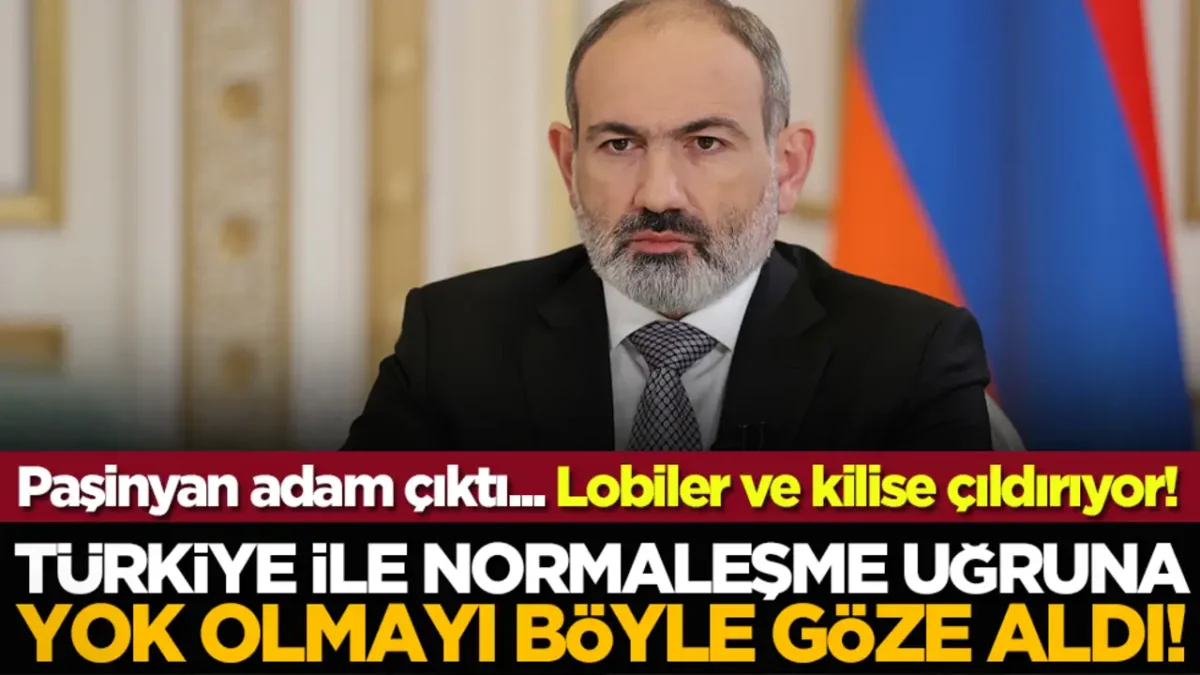Ermenistan Türkiye ve Azerbaycan ile normalleşmeye çalıştıkça